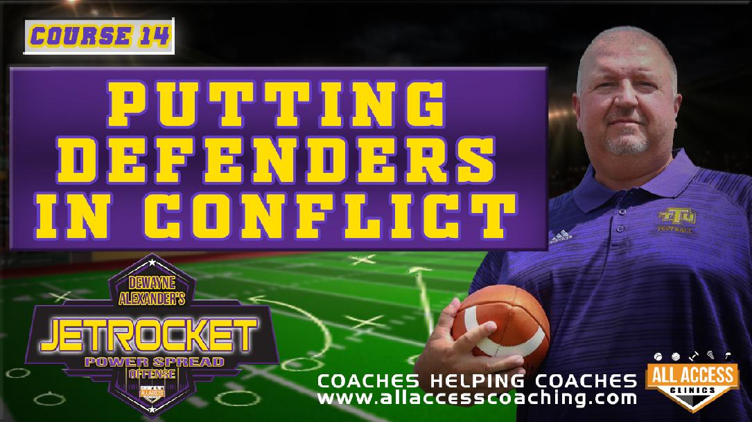 Course 14: Putting Defenders in Conflict Course 14: Putting Defenders in Conflict