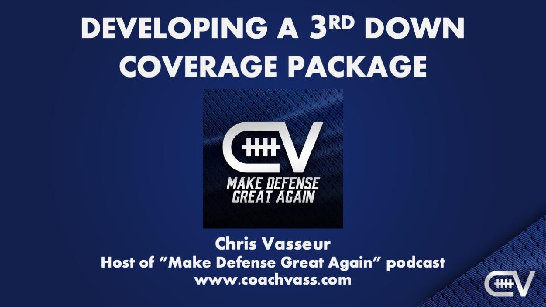 Developing a 3rd Down Package - Coverages Developing a 3rd Down Package - Coverages