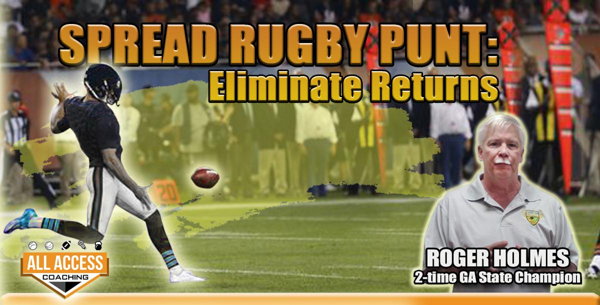 Spread Rugby PUNT: Eliminate Returns Spread Rugby PUNT: Eliminate Returns