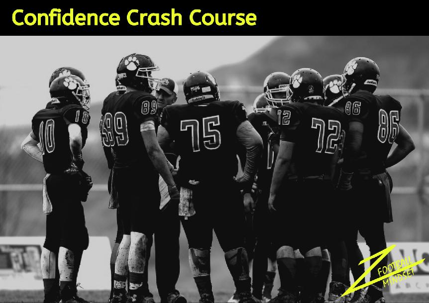Football Mindset: Confidence Crash Course Football Mindset: Confidence Crash Course