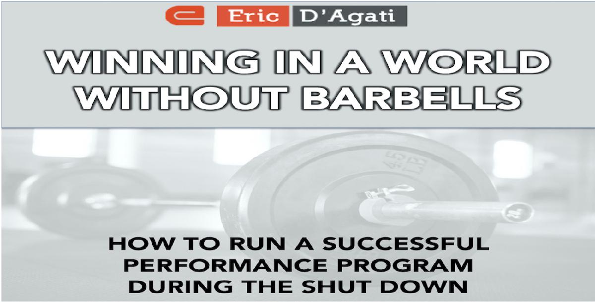 Winning in a World Without Barbells: How to run a successful Strength and Conditioning Program for your team during the shut down Winning in a World Without Barbells: How to run a successful Strength and Conditioning Program for your team during the shut down