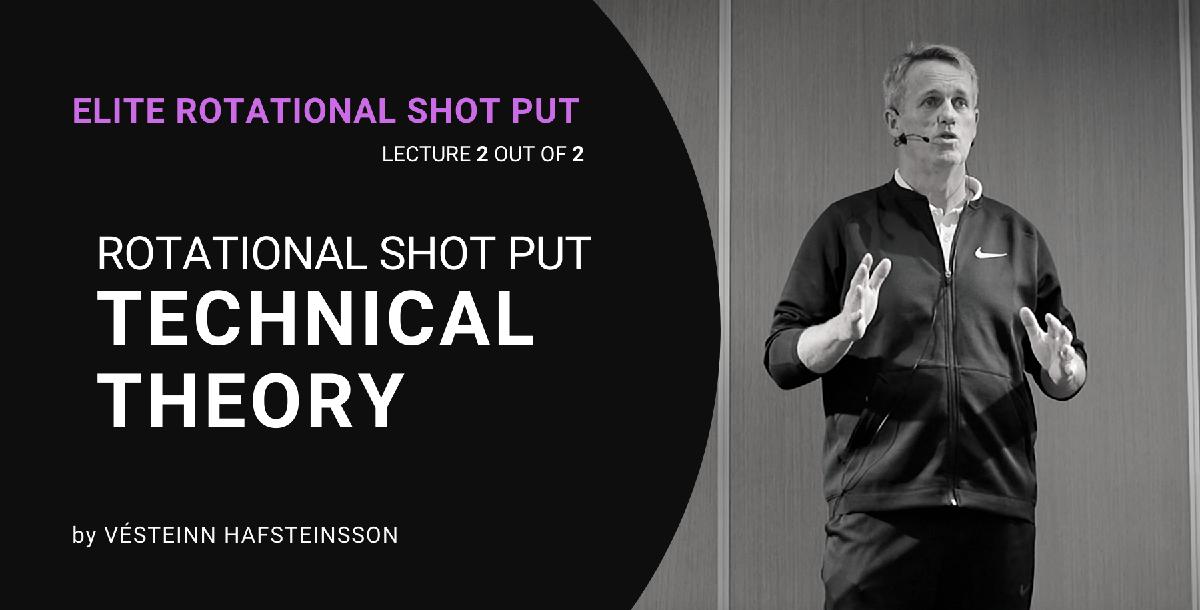Rotational Shot Put Technical Theory, by Vésteinn Hafsteinsson Rotational Shot Put Technical Theory, by Vésteinn Hafsteinsson