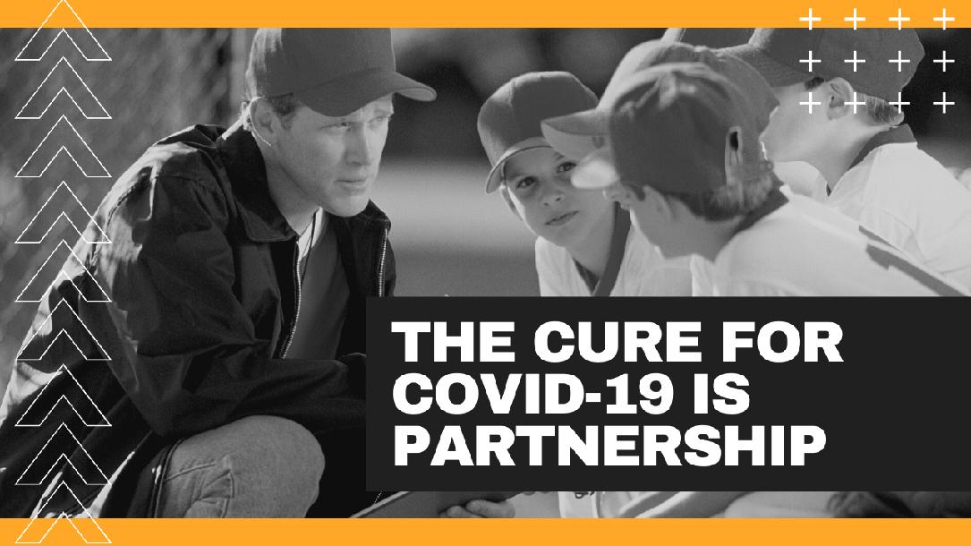 The CURE for COVID-19 is partnership The CURE for COVID-19 is partnership