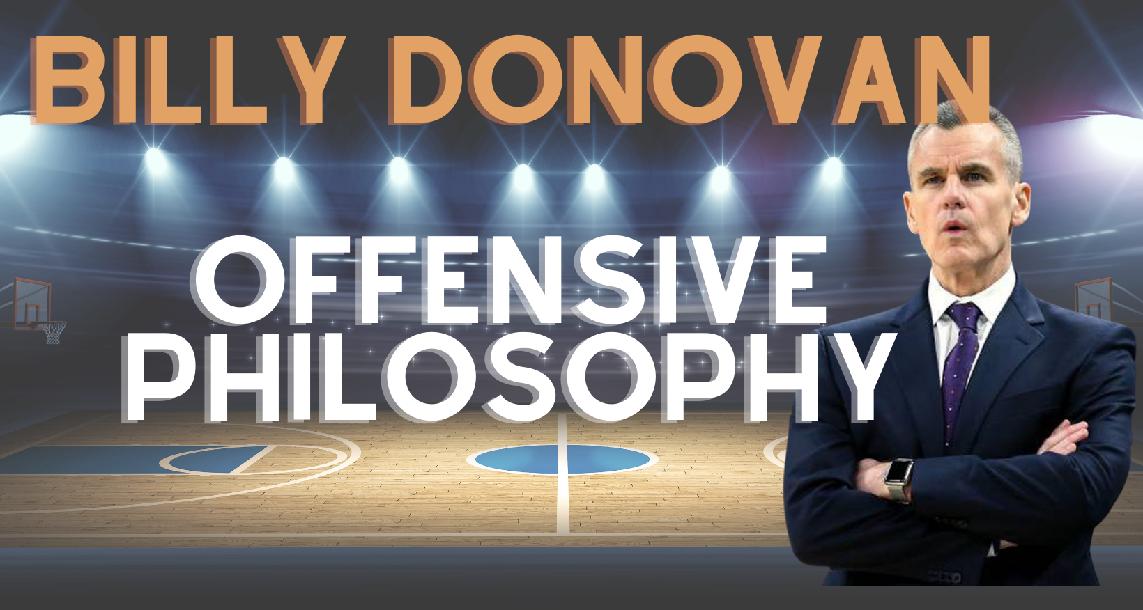 Billy Donovan Offensive Philosophy Billy Donovan Offensive Philosophy