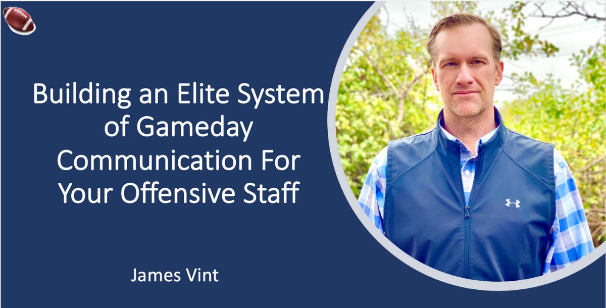 Building an Elite System of Gameday Communication For Your Offensive Staff Building an Elite System of Gameday Communication For Your Offensive Staff