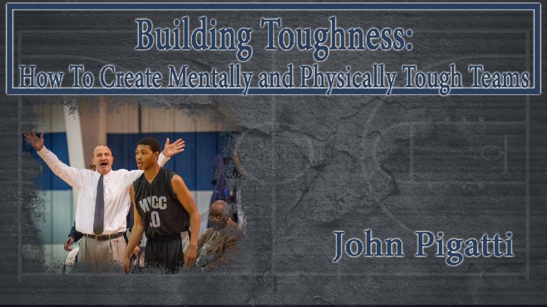 Building Toughness: How To Create Mentally and Physically Tough Teams Building Toughness: How To Create Mentally and Physically Tough Teams
