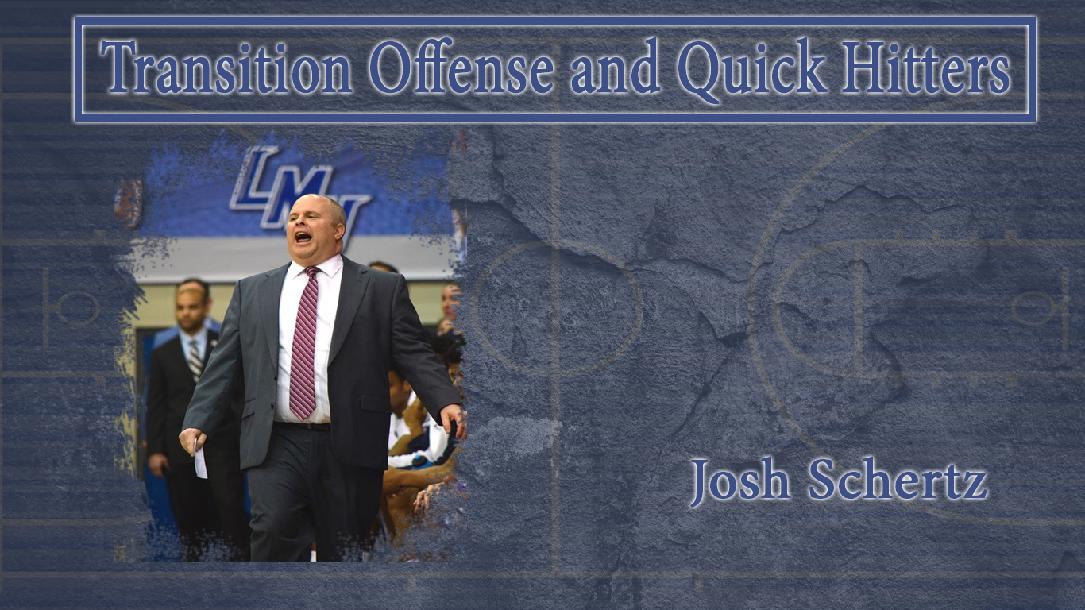 Transition Offense & Quick Hitters Transition Offense & Quick Hitters