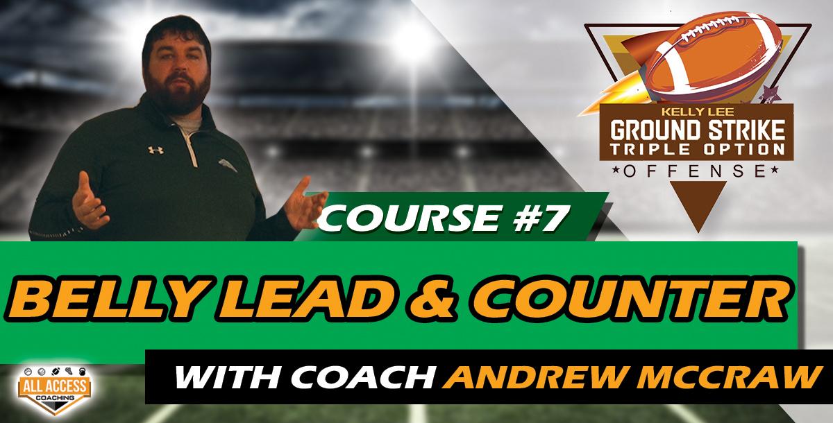 Course 7: Belly Lead, Counter Iso’s, and QB Follow Course 7: Belly Lead, Counter Iso’s, and QB Follow