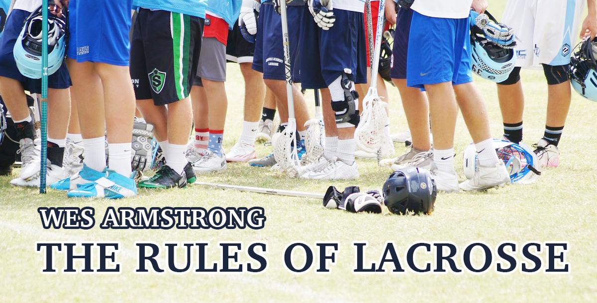 The Rules of Lacrosse The Rules of Lacrosse