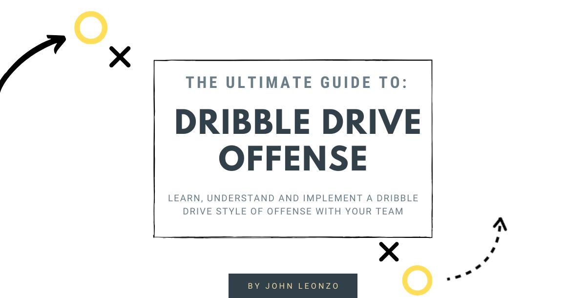 The Ultimate Guide To Dribble Drive Offense The Ultimate Guide To Dribble Drive Offense