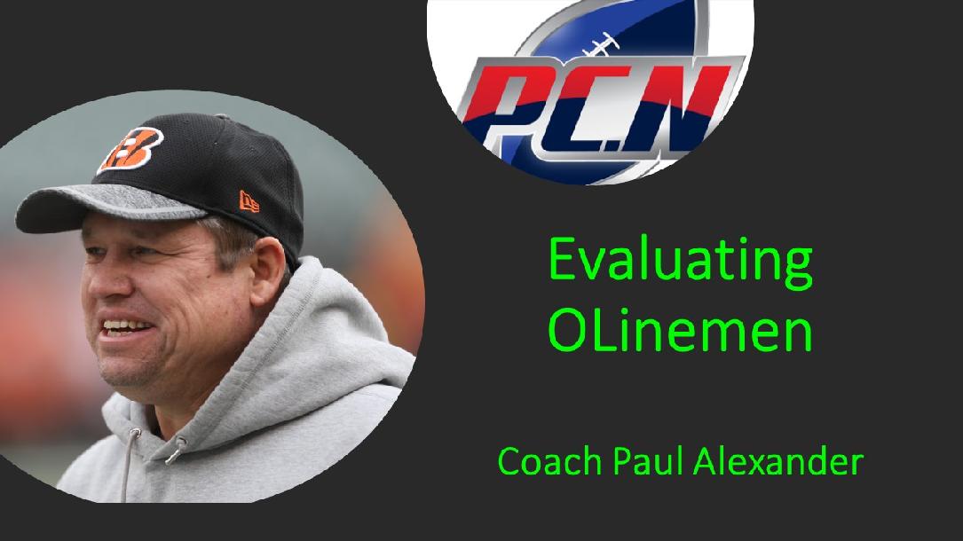 EVALUATING OLineman by Coach Paul Alexander EVALUATING OLineman by Coach Paul Alexander