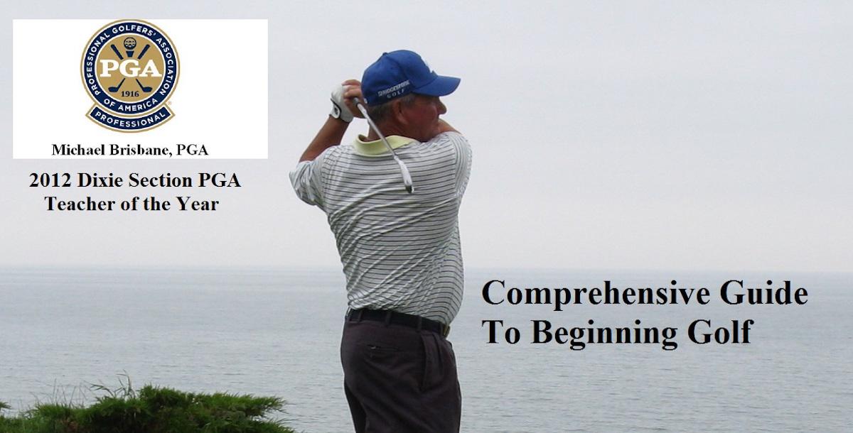 Comprehensive Guide For Beginning Golfers Comprehensive Guide For Beginning Golfers