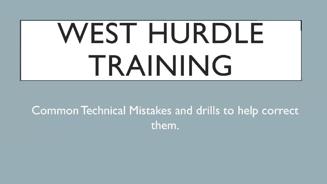 Hurdle Drills, Technique, and Corrections Hurdle Drills, Technique, and Corrections
