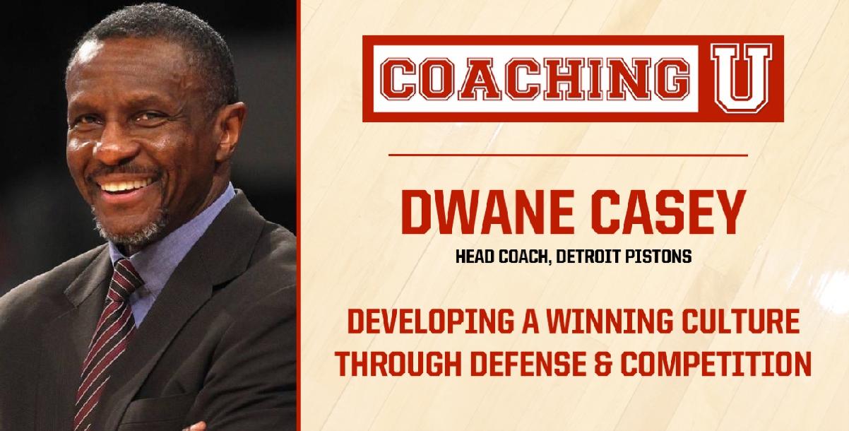 Dwane Casey: Developing a Winning Culture Through Defense and Competition Dwane Casey: Developing a Winning Culture Through Defense and Competition