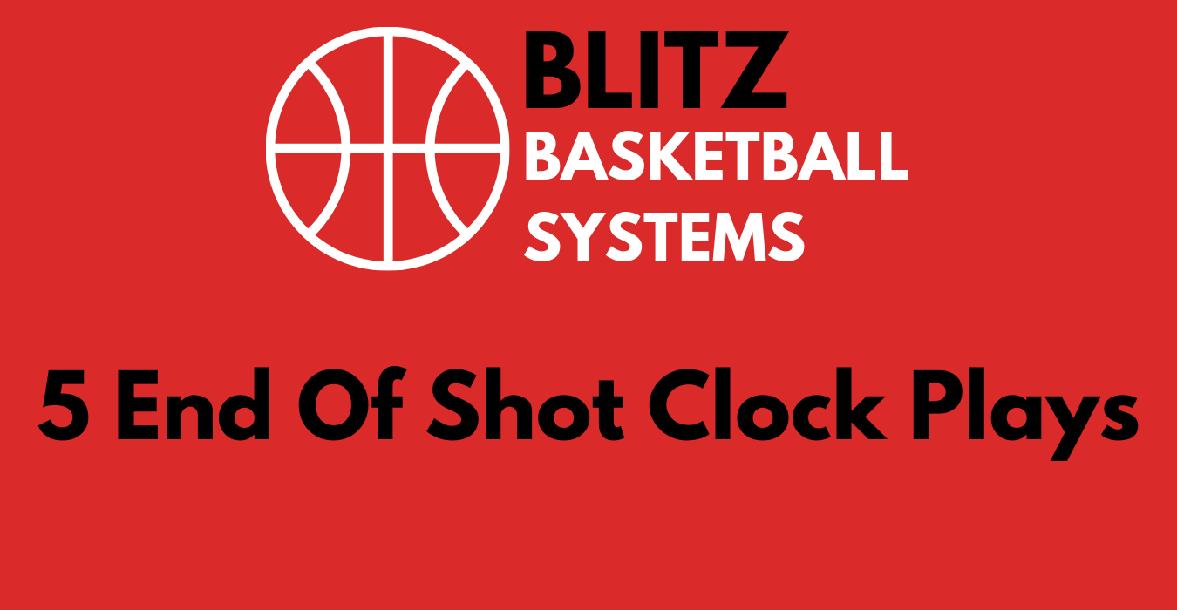 End of Shot Clock Plays End of Shot Clock Plays