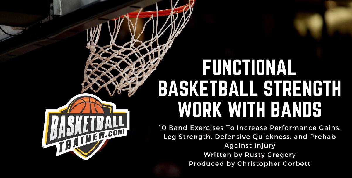 Functional Basketball Strength Gains With Band Workouts Functional Basketball Strength Gains With Band Workouts