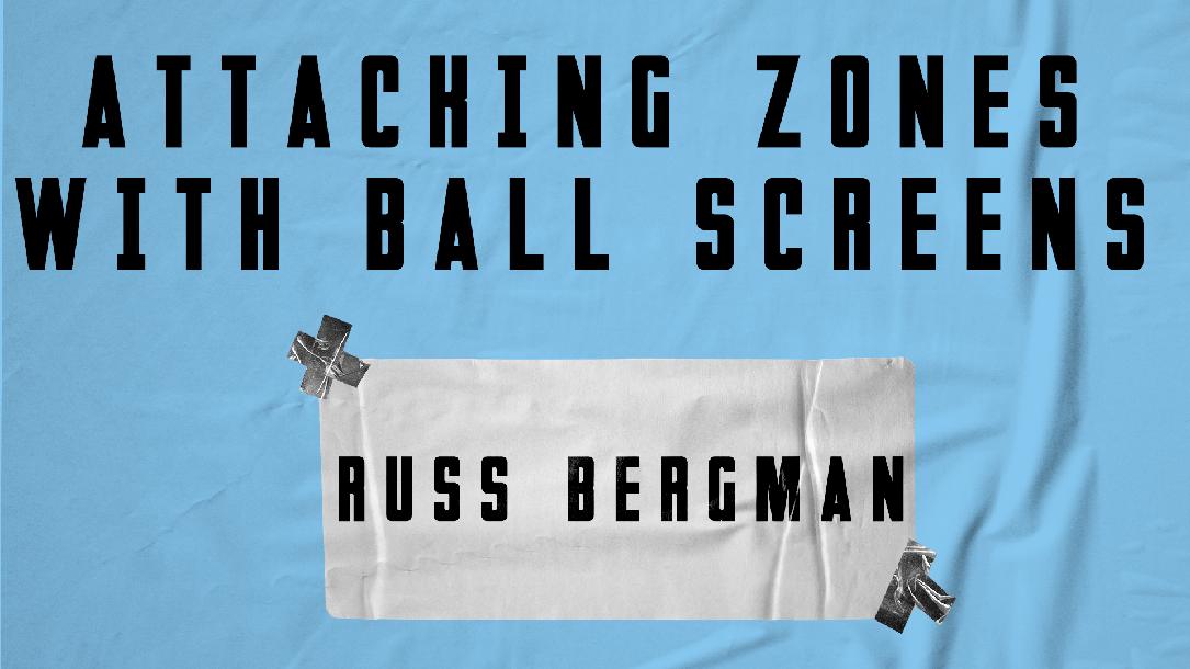 Attacking Zones with Ball Screens Attacking Zones with Ball Screens