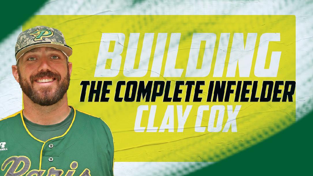 Clay Cox - Building The Complete Infielder Clay Cox - Building The Complete Infielder
