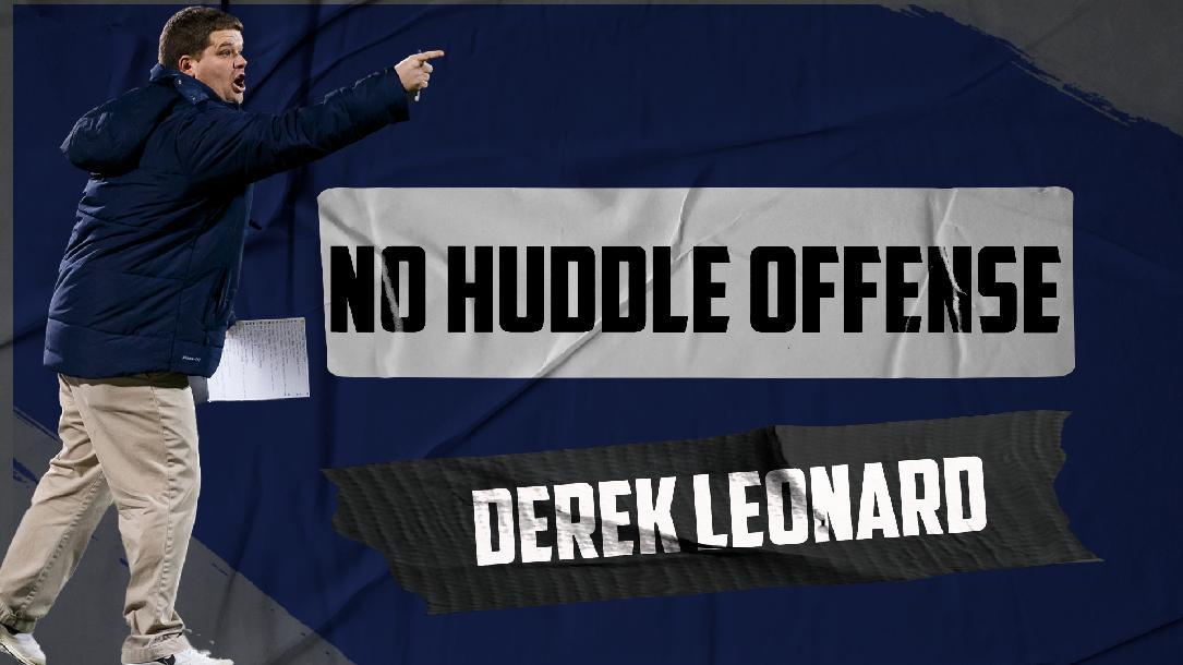 No Huddle Offense: Derek Leonard No Huddle Offense: Derek Leonard