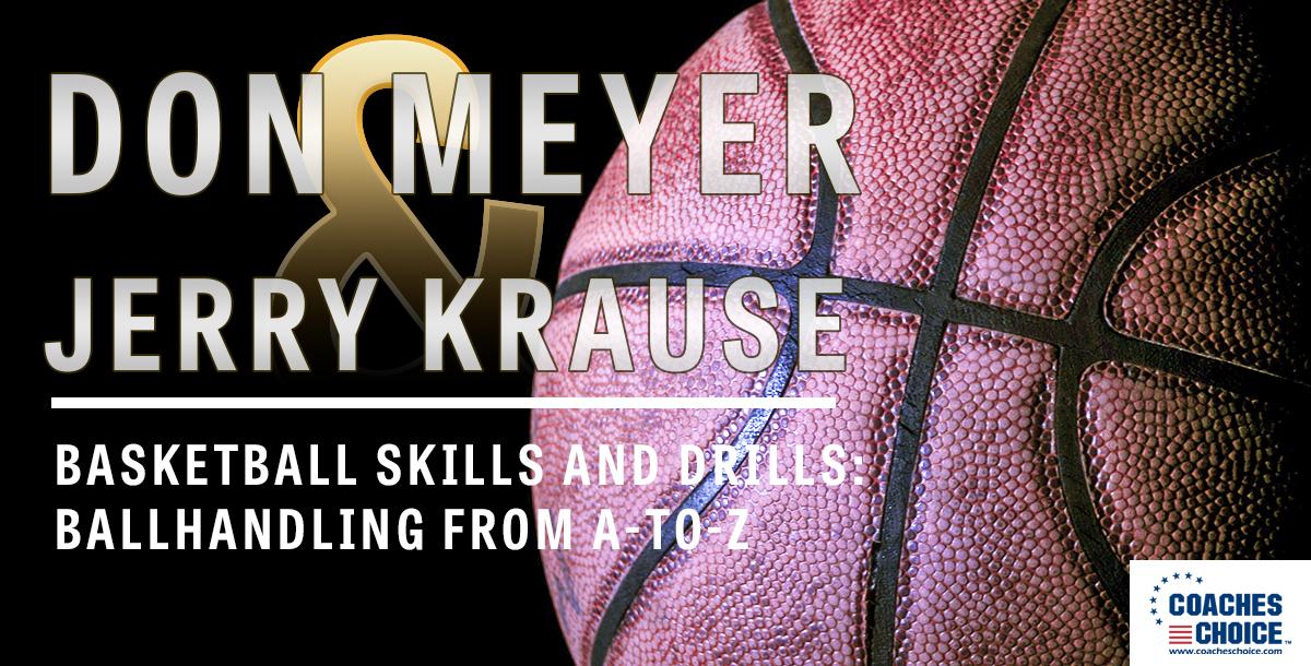 Basketball Ballhandling From A-to-Z | Don Meyer & Jerry Krause Basketball Ballhandling From A-to-Z | Don Meyer & Jerry Krause