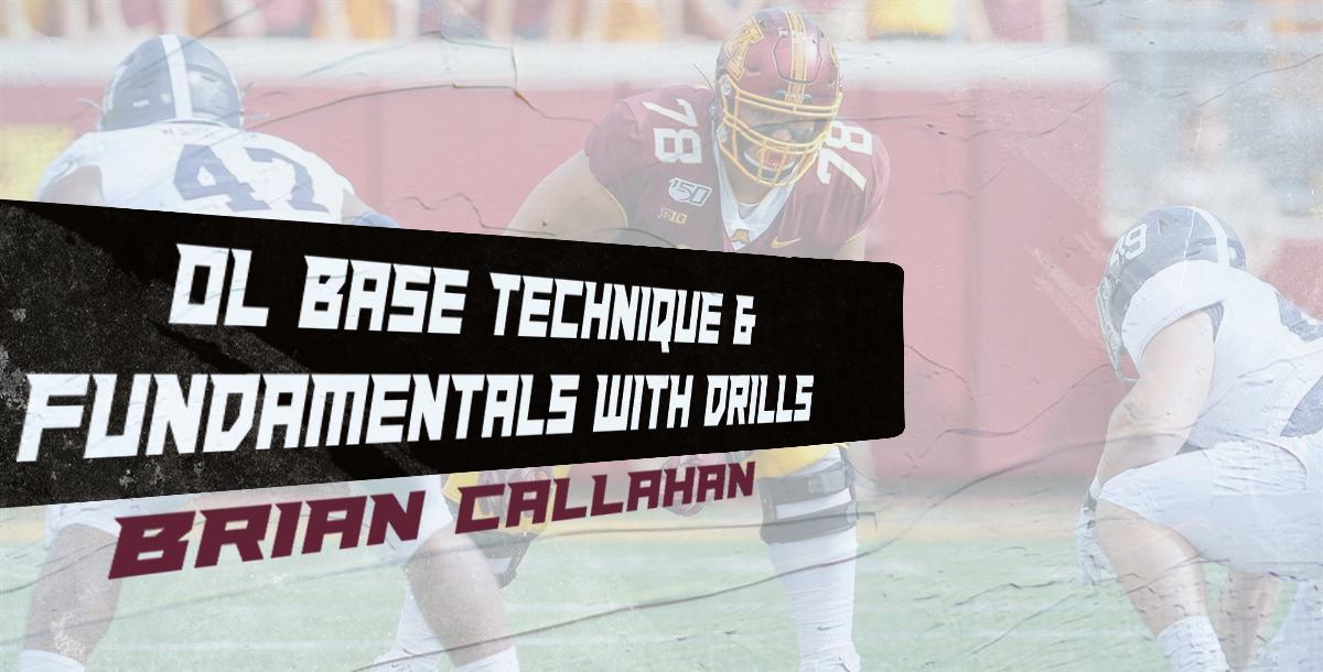OL Base Technique & Fundamentals with Drills- Brian Callahan OL Base Technique & Fundamentals with Drills- Brian Callahan