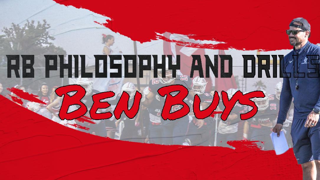 RB Philosophy and Drills- Ben Buys RB Philosophy and Drills- Ben Buys