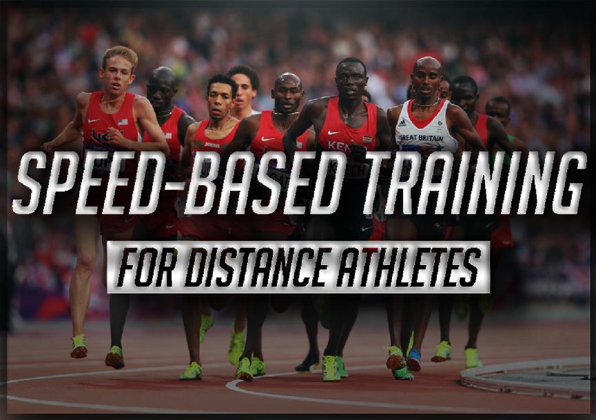 Speed-Based Training for Distance Athletes Speed-Based Training for Distance Athletes