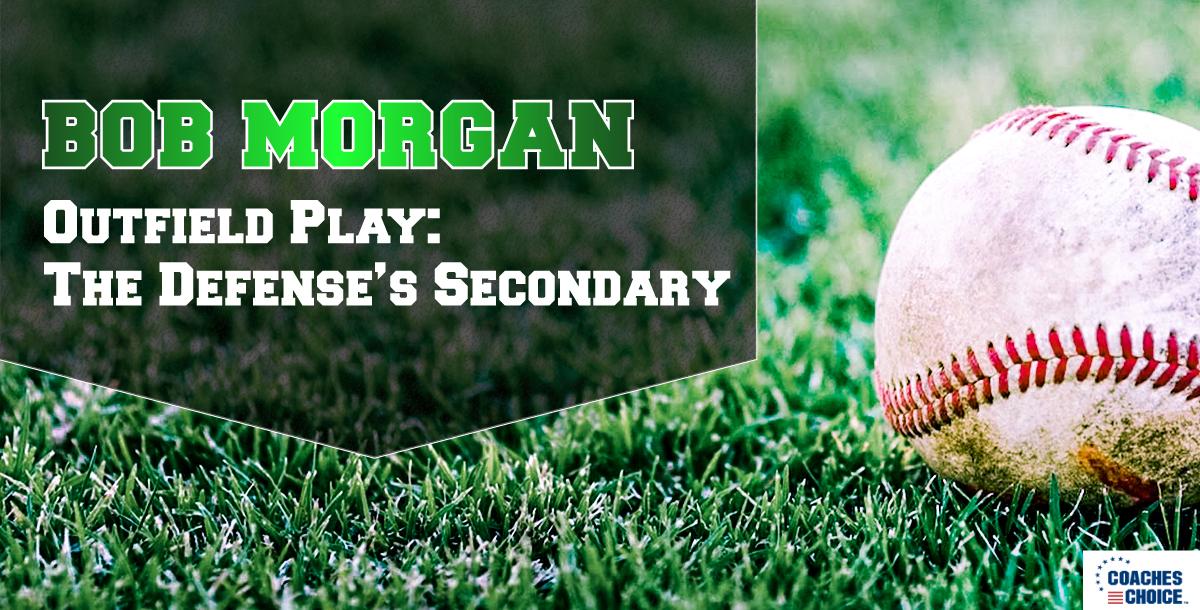 Outfield Play: The Defense’s Secondary Outfield Play: The Defense’s Secondary