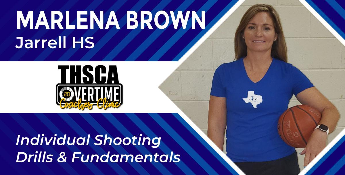 Individual Shooting Drills & Fundamentals - Marlena Brown, Jarrell HS Individual Shooting Drills & Fundamentals - Marlena Brown, Jarrell HS