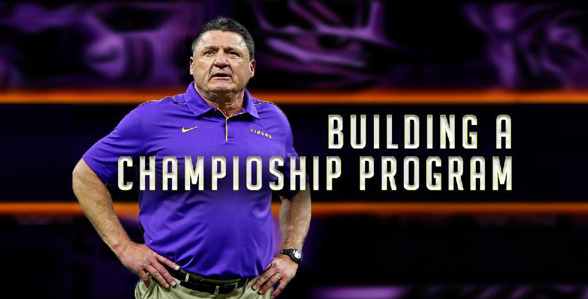 Building a Championship Program | Ed Orgeron Building a Championship Program | Ed Orgeron