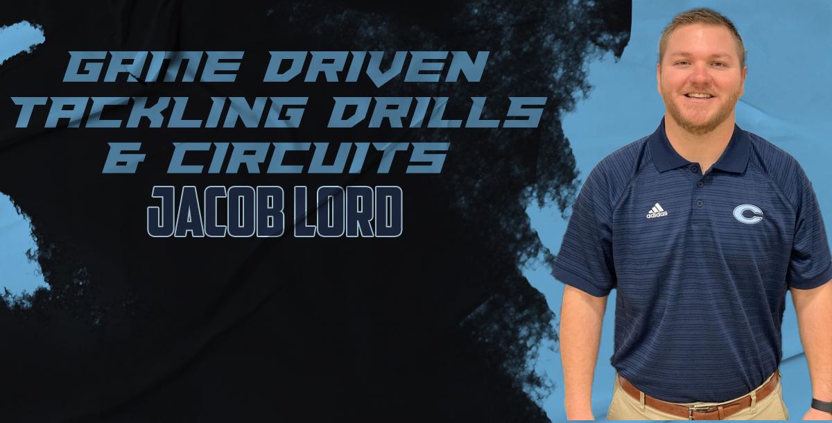 Game Driven Tackling Drills and Circuits: Jacob Lord Game Driven Tackling Drills and Circuits: Jacob Lord