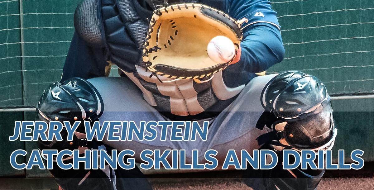Catching Skills and Drills Catching Skills and Drills
