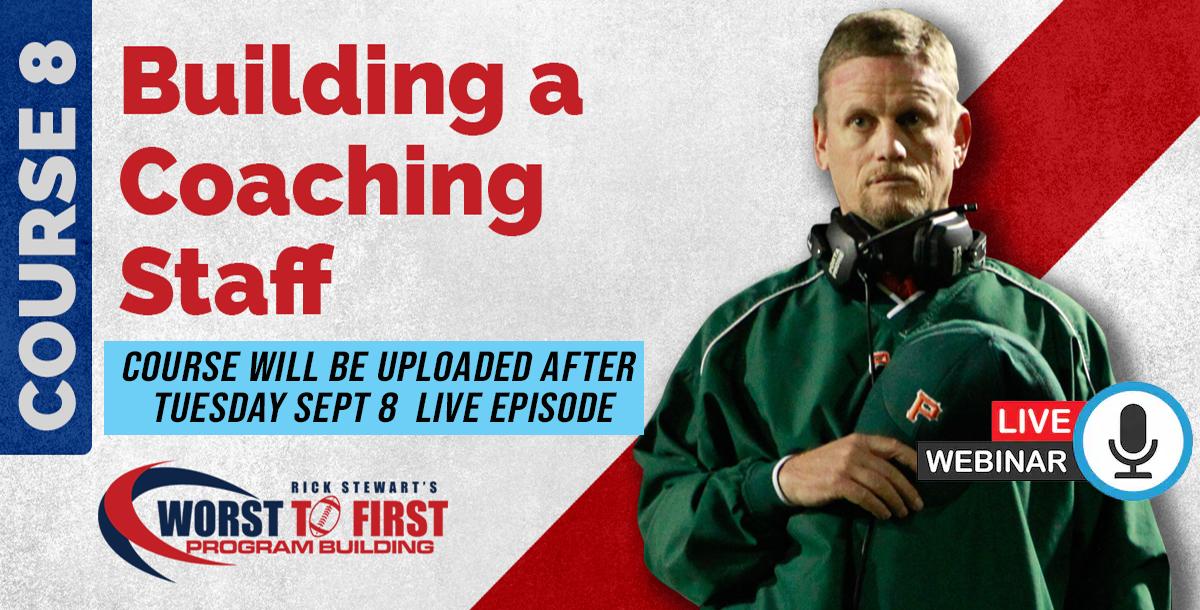 Worst to First Building a Coaching Staff Worst to First Building a Coaching Staff
