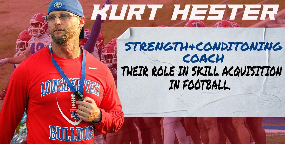 S&C & Their Role in Skill Acquisition in Football- Kurt Hester S&C & Their Role in Skill Acquisition in Football- Kurt Hester
