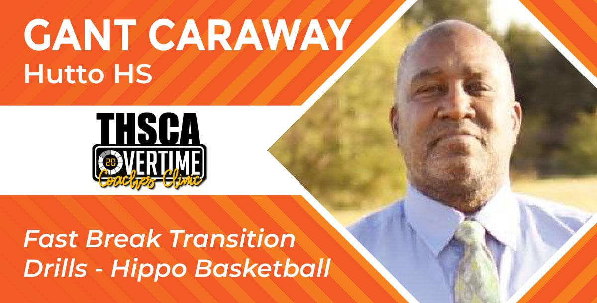 Fast Break Transition Drills - Gant Caraway, Hutto HS Fast Break Transition Drills - Gant Caraway, Hutto HS