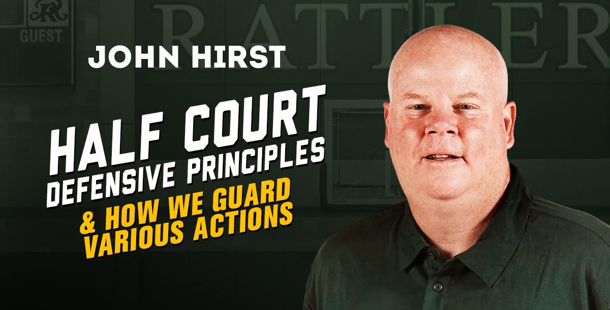 Half Court Defensive Principles and How We Guard Various Actions Half Court Defensive Principles and How We Guard Various Actions