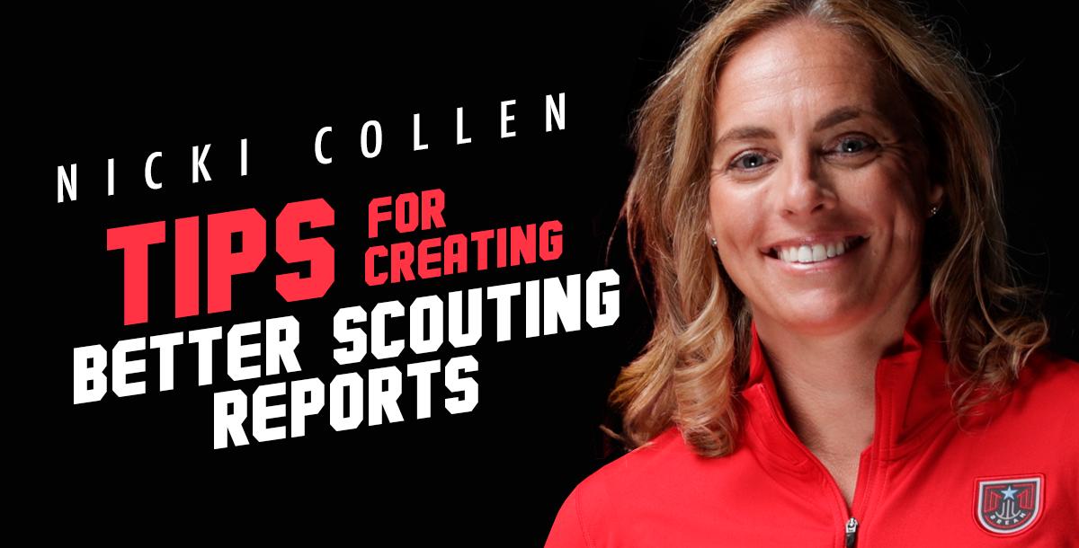 Tips for Creating Better Scouting Reports Tips for Creating Better Scouting Reports