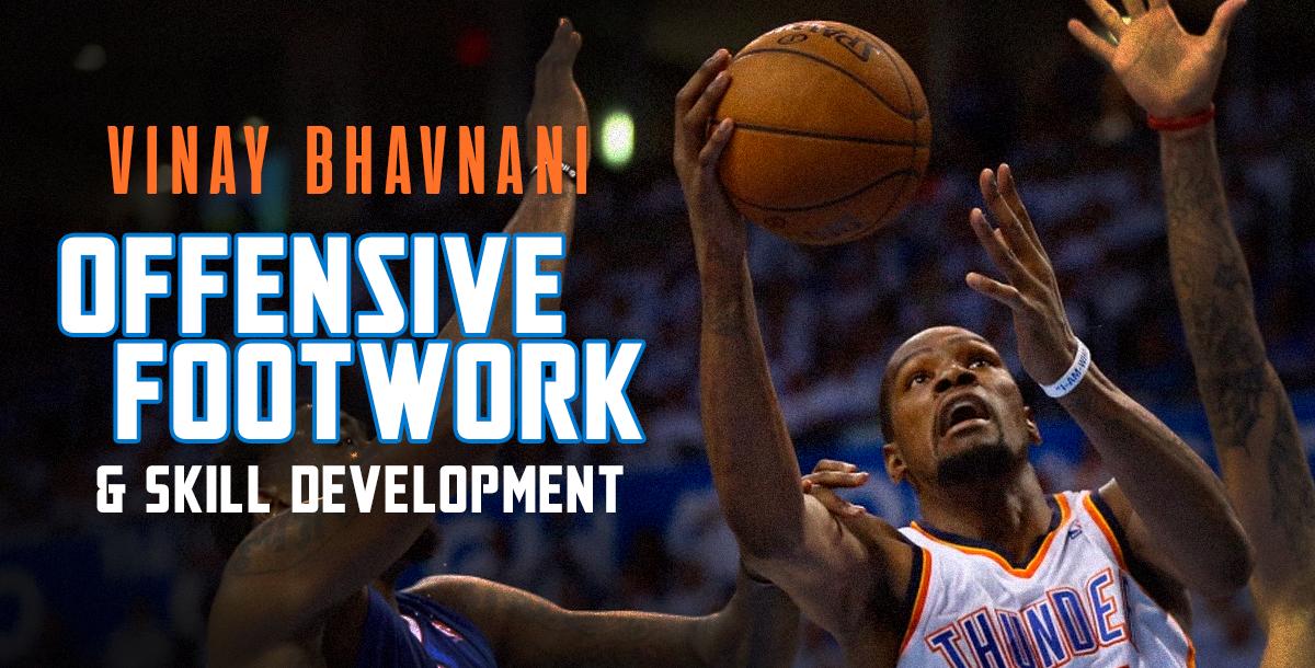 Offensive Footwork and Skill Development Offensive Footwork and Skill Development