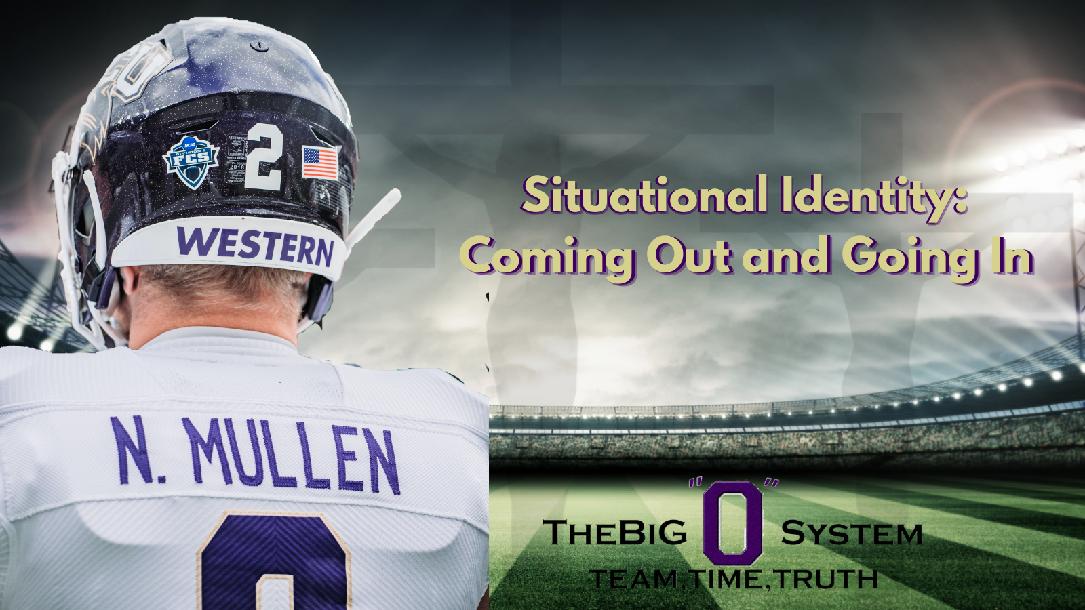 Big O - Situational Identity: Coming Out and Going In Big O - Situational Identity: Coming Out and Going In