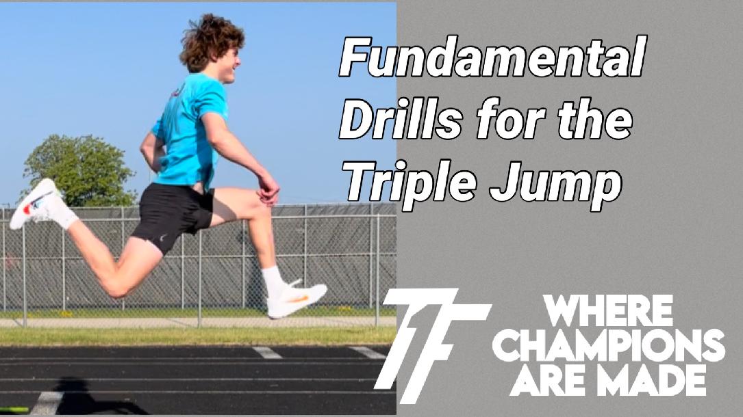 Fundamental Drills for the Triple Jump Fundamental Drills for the Triple Jump