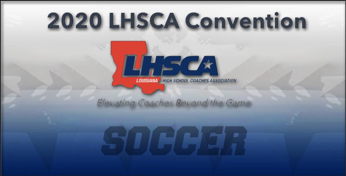 LHSCA 2020 Convention - Soccer LHSCA 2020 Convention - Soccer
