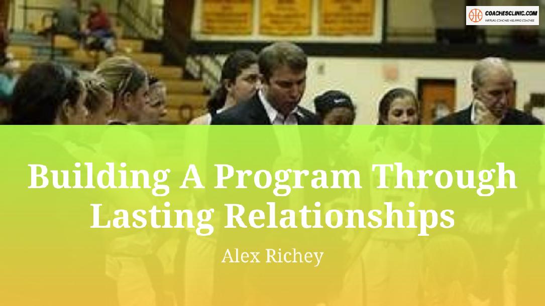 Building a Program Through Lasting Relationships Building a Program Through Lasting Relationships