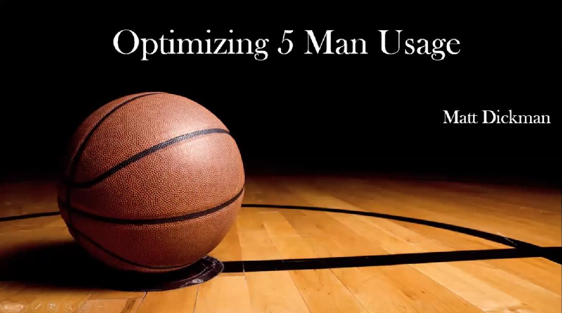 Matthew Dickman - Utilizing a 5-man in today’s game Matthew Dickman - Utilizing a 5-man in today’s game