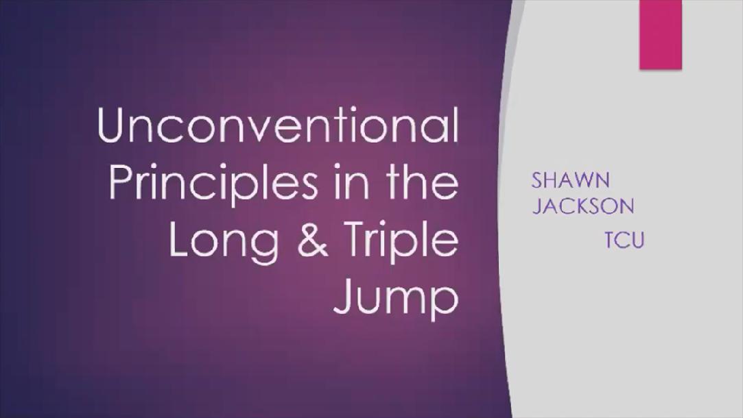 Unconventional Principles in the Long & Triple Jump - Shawn Jackson | TCU Unconventional Principles in the Long & Triple Jump - Shawn Jackson | TCU