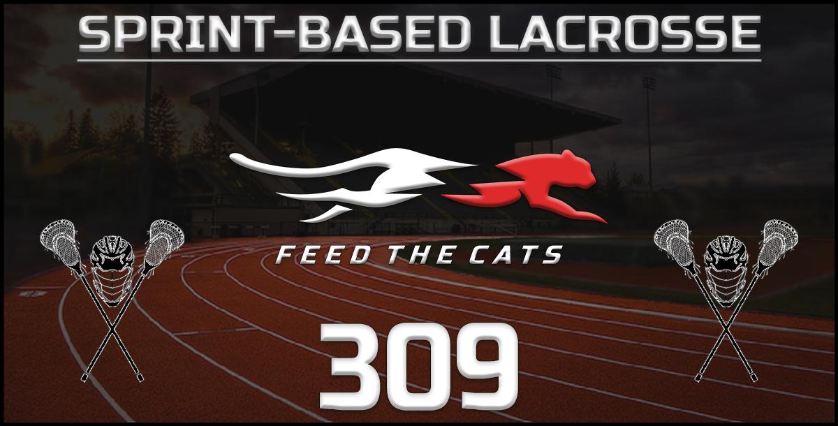 Feed the Cats: Sprints-Based Lacrosse Feed the Cats: Sprints-Based Lacrosse