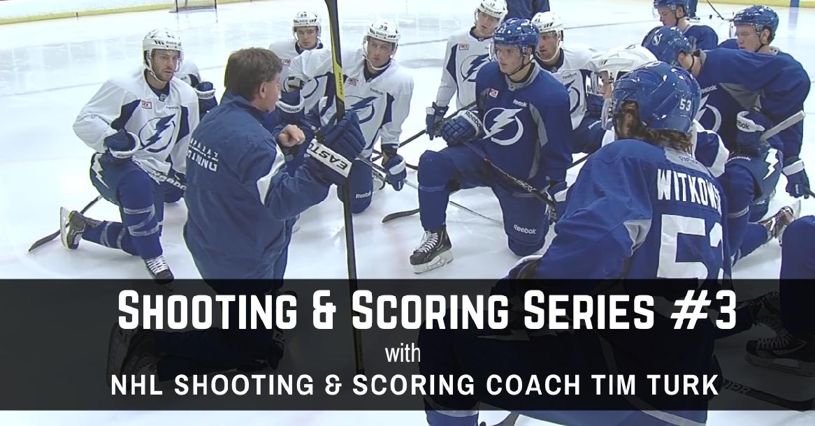 Shooting & Scoring Series #3 with NHL Shooting Coach Tim Turk Shooting & Scoring Series #3 with NHL Shooting Coach Tim Turk
