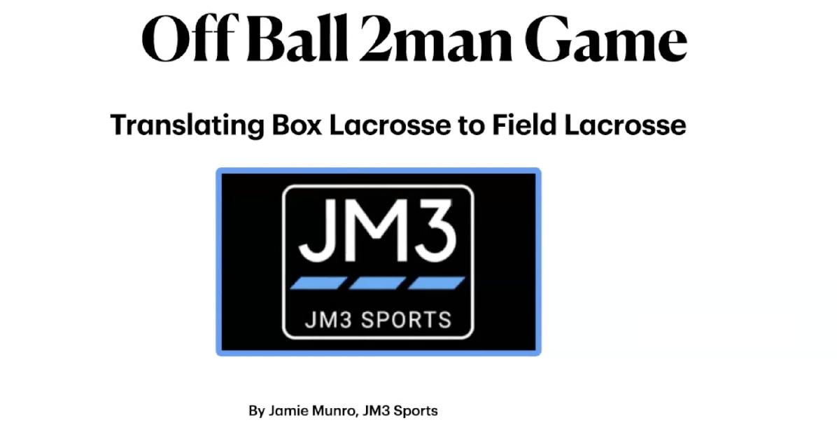 Off Ball 2Man Game - Transitioning Box Lacrosse to Field Lacrosse Off Ball 2Man Game - Transitioning Box Lacrosse to Field Lacrosse