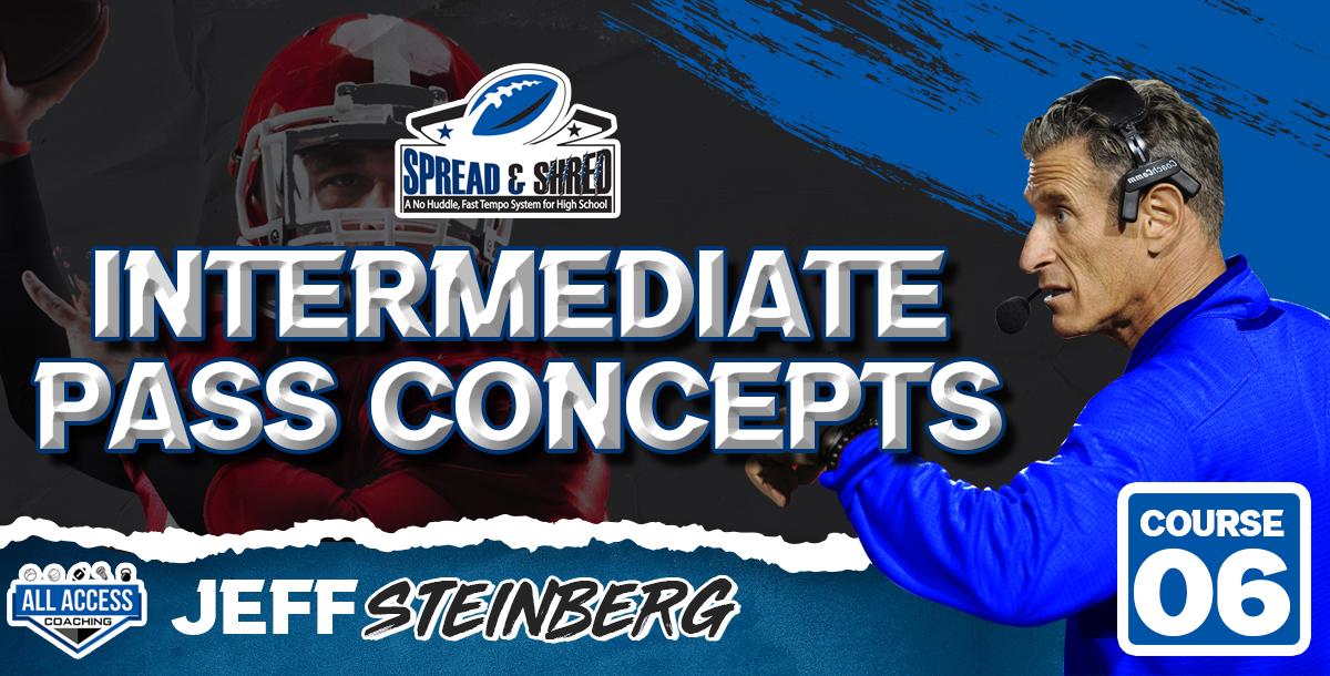 Spread and Shred: Intermediate and Deep Passing Game Spread and Shred: Intermediate and Deep Passing Game