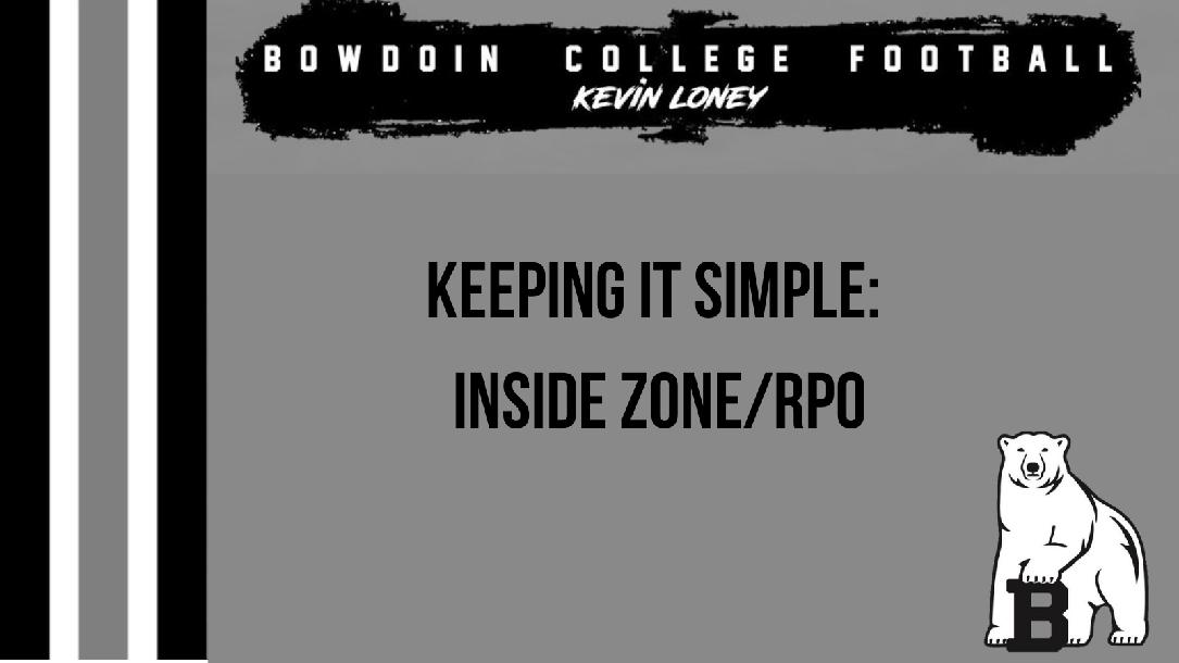Kevin Loney - Keeping It Simple: Inside Zone/RPO Kevin Loney - Keeping It Simple: Inside Zone/RPO