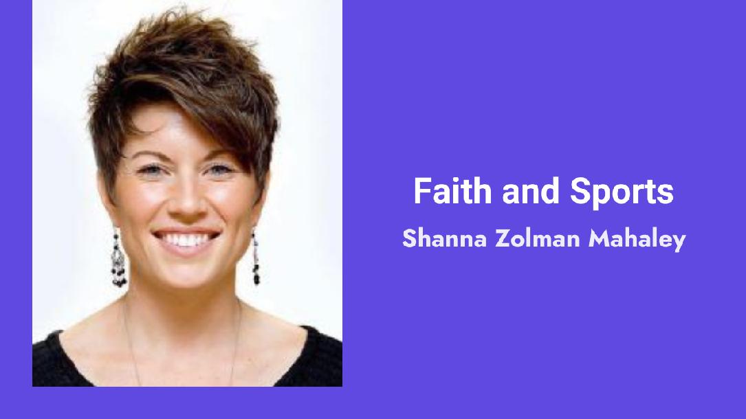 Shanna Zolman Mahaley: Faith and Sports Shanna Zolman Mahaley: Faith and Sports